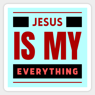 Jesus Is My Everything | Christian Typography Magnet